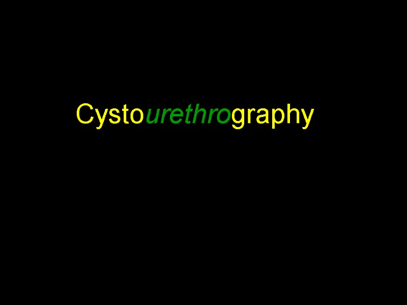 Cystourethrography